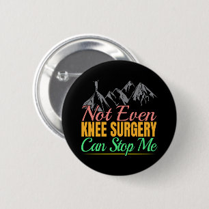 Knieoperatie Wandelquote - Bergbeklimmer Ronde Button 5,7 Cm