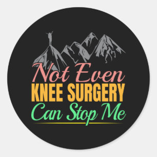 Knieoperatie Wandelquote - Bergbeklimmer Ronde Sticker