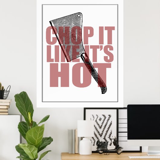Knife Art | Kop het alsof het heet is Poster (Thuiskantoor)