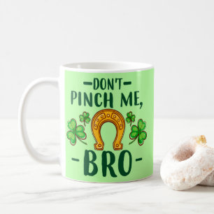 Knijp Me Niet Bro St. Patrick's Day Design-61108 Koffiemok