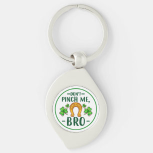 Knijp Me Niet Bro St. Patrick's Day Design-61108 Sleutelhanger
