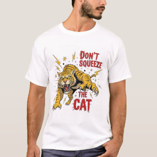 Knijp niet in de kat t-shirt