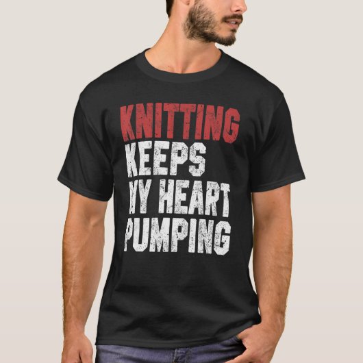 Knitting houdt m'n hartpomp in m t-shirt (Voorkant)