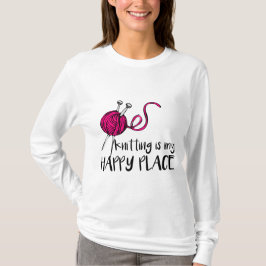 Knitting is mijn gelukkige plek t-shirt