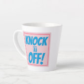 KNOCK IT OFF Latte Mug Latte Mok (Linkerhoek)