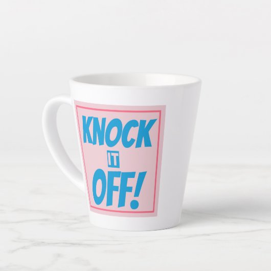 KNOCK IT OFF Latte Mug Latte Mok (Linkerhoek)