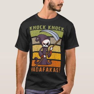 Knock Knock Madafakas Funny Grim Reaper T-shirt