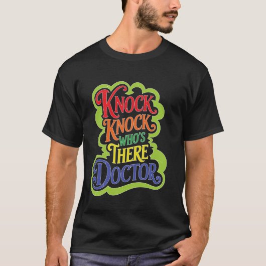 Knock Knock Who's There Doctor _ T-shirt (Voorkant)
