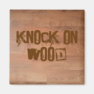 Knock on Wood Magnet Magneet