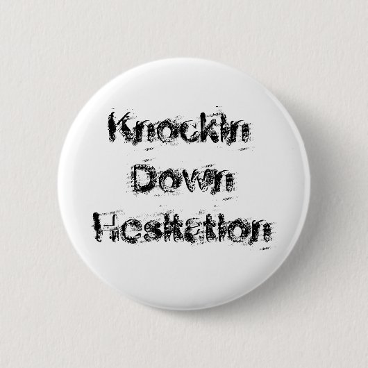 Knockin Down Hesitation Ronde Button 5,7 Cm (Voorkant)
