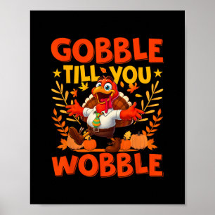 Knoei tot je wobbelt Grappige kalkoen thanksgiving Poster