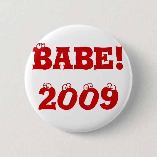 Knoop: Babe! 2009 Ronde Button 5,7 Cm (Voorkant)
