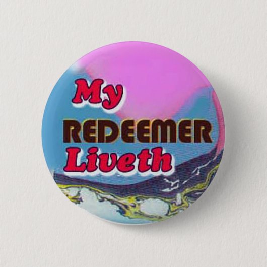 knoop-mijn Redeemer liveth Ronde Button 5,7 Cm (Voorkant)