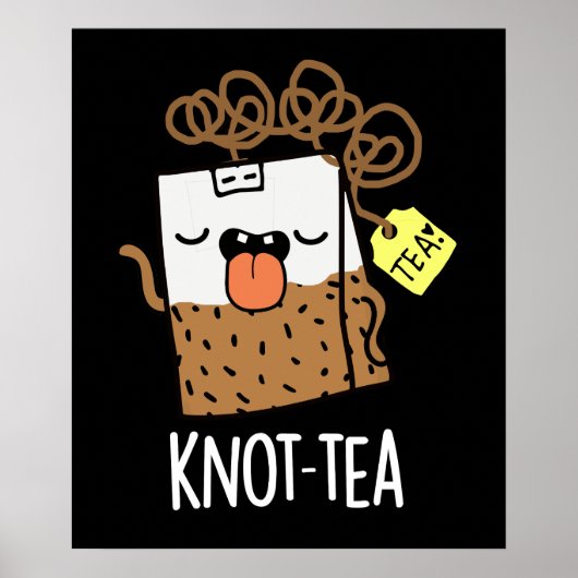 Knoop-thee Funny Tea Pun Dark BG Poster (Voorkant)