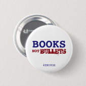 Knop "Boeken NIET kogels" Ronde Button 5,7 Cm (Voorkant /achterkant)