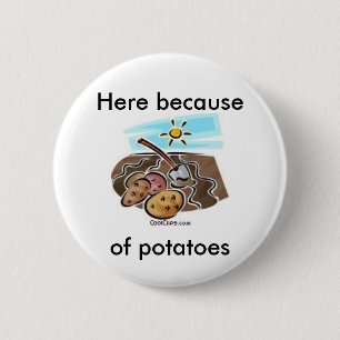 Knop "Hier vanwege aardappelen" Ronde Button 5,7 Cm