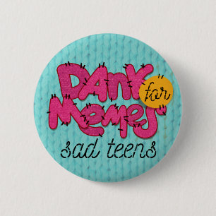 Knop "Memen voor droevige tieners" Ronde Button 5,7 Cm