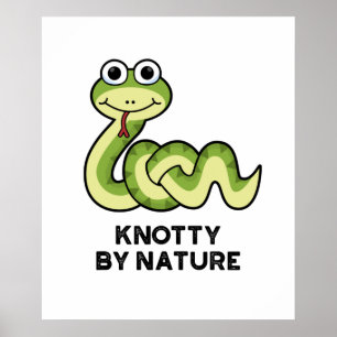 Knotty by Natuur Funny Snake Pun Poster
