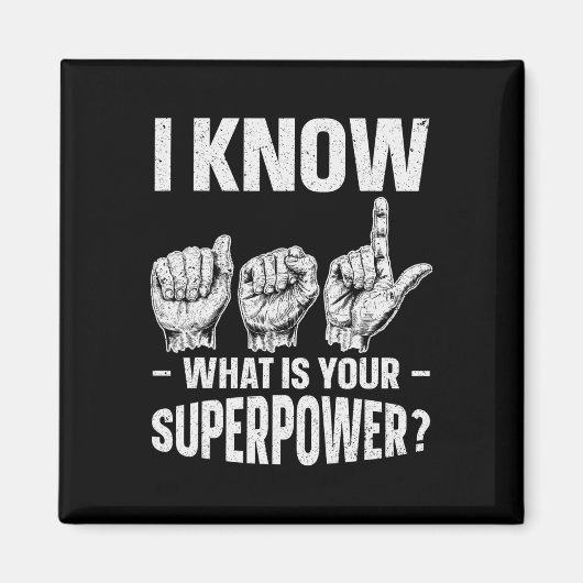 Know ASL What is Your Superpower Awareness Sign Magneet (Voorkant)
