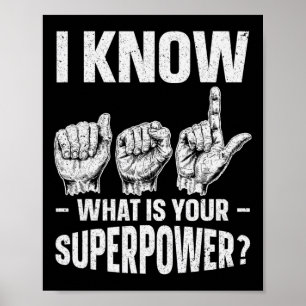Know ASL What is Your Superpower Awareness Sign Poster
