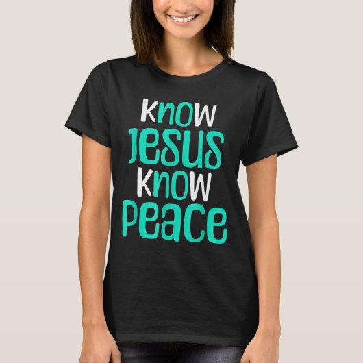 Know Jesus Know Peace Christian Faith Religious Me T-shirt (Voorkant)