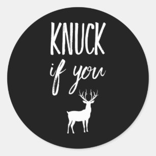 Knuck als je grappige hertenjager buck ronde sticker