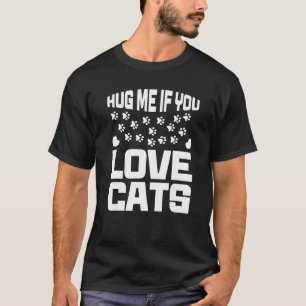 Knuffel Me Als Je Van Katten Houdt T-shirt