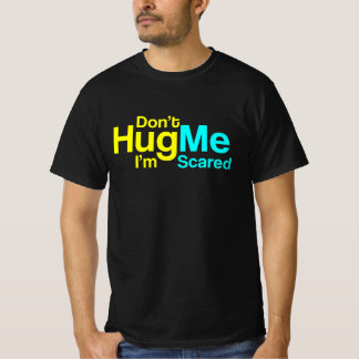 Knuffel me niet Ik ben bang - Grappig tekstontwerp T-shirt