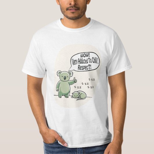 Koala Addicted to Chill 2 message humour T-shirt (Voorkant)