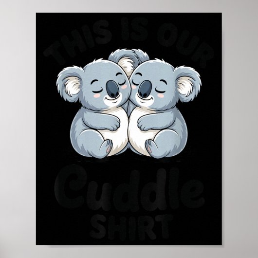 Koala Couple Matching This Is Our Cuddle Poster (Voorkant)