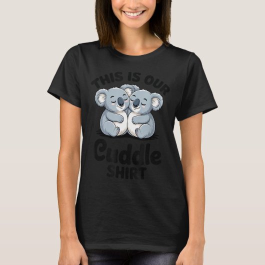 Koala Couple Matching This Is Our Cuddle  T-shirt (Voorkant)
