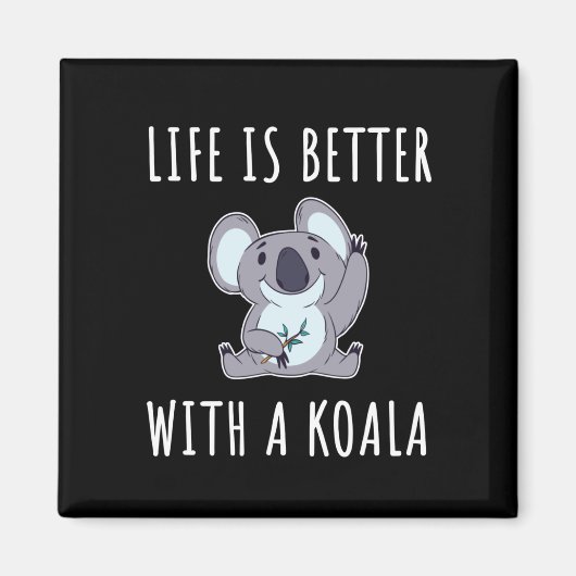 Koala - Het leven is beter met een Koala Magneet (Voorkant)