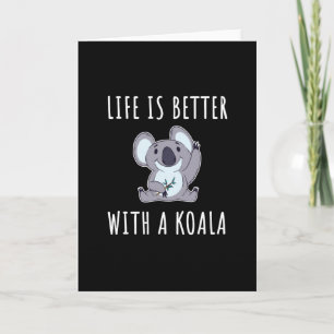Koala - Life Is Better With A Koala Kaart