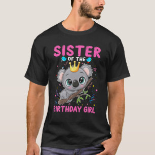 Koala Sister Of The Birthday Girl Koala Theme Fami T-shirt