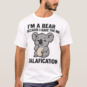 "Koalafications" Punny Koala Humour ours T-shirt