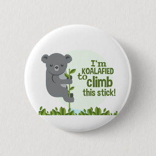 Koalafied om deze stok te beklimmen, Grappige Koal Ronde Button 5,7 Cm