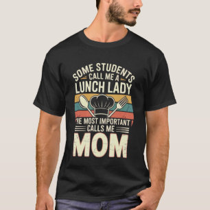 Kochschool Werknemer Cafetaria Belde Moeder Lunch T-shirt
