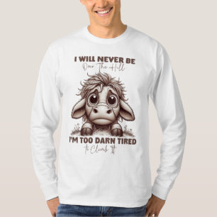 Koe Citaat Cadeau Ik Zal Nooit Over De Heuvel Zijn T-shirt
