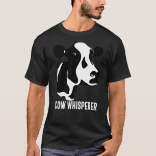 Koe Flüsterer Holstein Koe Voor Boer Boerderij Die T-shirt