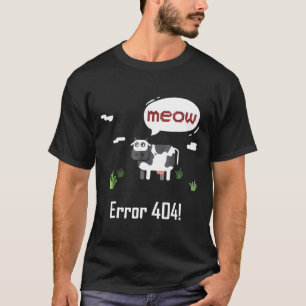 Koe Fout Miauw Koe Fout 404 T-shirt