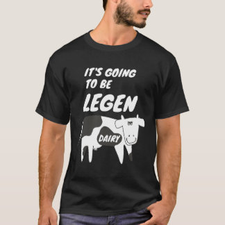 Koe Het Gaat Legendairy Zijn Koe Punt T-shirt