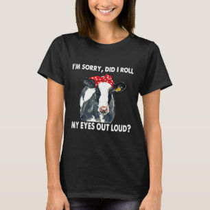 Koe Het spijt me dat ik mijn ogen luid uitdraai T-shirt
