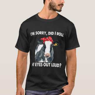 Koe Het spijt me dat ik mijn ogen luid uitdraai T-shirt