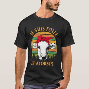 Koe Ik Ben Dol En Dan voor Vrouwen Meisjes T-shirt
