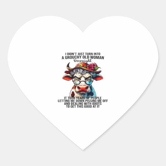 Koe, ik ben niet zomaar een ouwe vrouw geworden hart sticker (Voorkant)