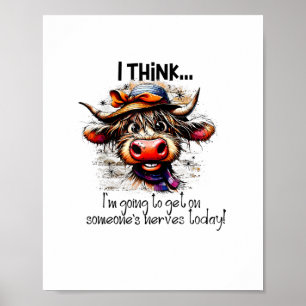 Koe Ik denk dat ik op iemands zenuwen ga werken Poster