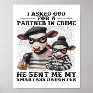 Koe, ik vroeg God om een partner in de misdaad die Poster