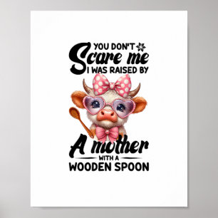 Koe, je maakt me niet bang, ik ben opgevoed door e poster