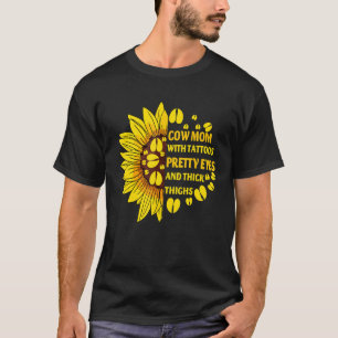 Koe Moeder Met Tatoeages Mooie Ogen Dikke Dijen Zo T-shirt