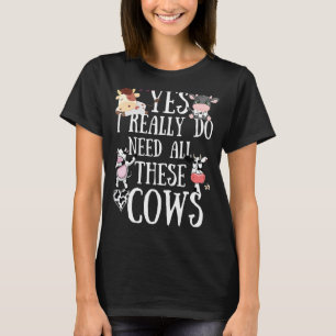 Koeien citeren ja ik heb echt al deze Koeien nodig T-shirt